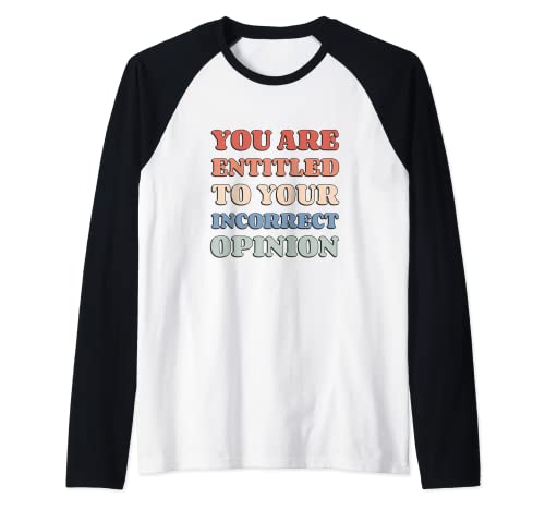 Your Opinion - Funny Quote - Sarcastic Camiseta Manga Raglan