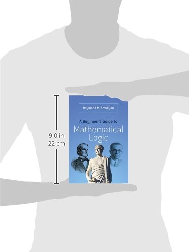 A Beginner’s Guide to Mathematical Logic (Dover Books on Mathematics)