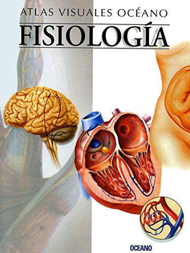 ATLAS VISUAL FISIOLOGIA: Obra a todo color, de fácil consulta y gran valor didáctico (Atlas visuales Océano)