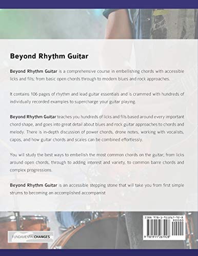 Beyond Rhythm Guitar: Riffs, Licks and Fills: Build Riffs, Fills & Solos around the most Important Chord Shapes in Rock & Blues guitar: Riffs, Licks ... Guitar) (Learn How to Play Rock Guitar)