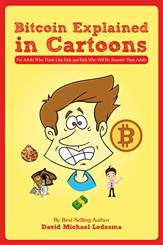 Bitcoin Explained in Cartoons: For Adults Who Think Like Kids and Kids Who Will Be Smarter Than Adults (English Edition)