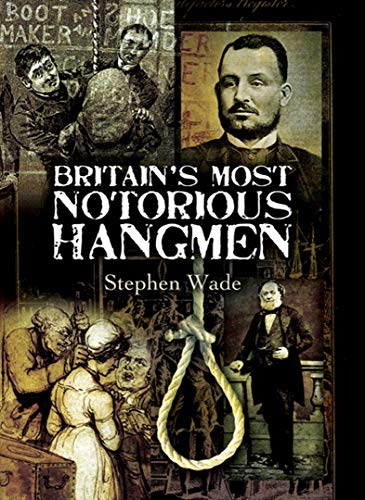 Britain's Most Notorious Hangmen (English Edition)