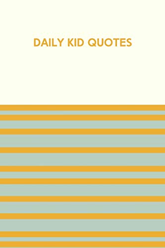 Daily Kid Quotes: Cute Notebook for Recording Your Child's Funny, Serious, Crazy, Wild and Insightful Words of the Day with Fun Modern Striped Cover Design in Green and Yellow