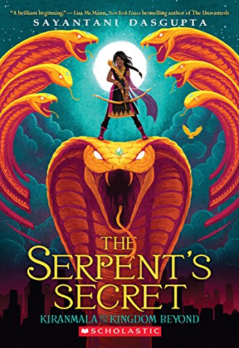 DasGupta, S: The Serpent's Secret (Kiranmala and the Kingdom: Volume 1 (Kiranmala and the Kingdom Beyond)