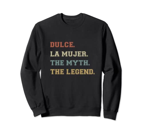 Dulce la Mujer Myth Legend Nombre Divertido Personalizado Sudadera