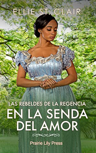 En la senda del amor (Las rebeldes de la Regencia nº 3)