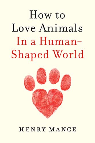 How to Love Animals: In a Human-shaped World