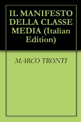 IL MANIFESTO DELLA CLASSE MEDIA (Italian Edition)