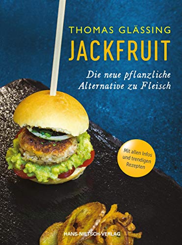 Jackfruit: Die neue pflanzliche Alternative zu Fleisch (German Edition)