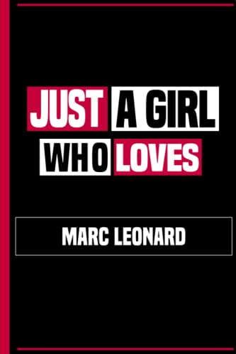 Just a Girl Who Loves Marc Leonard: Great Notebook Gift idea for Marc Leonard Lovers, Lined & Numbered 6 x 9 Journal, Funny Birthday Gift for Women, Girls & Kids (Players Notebook)