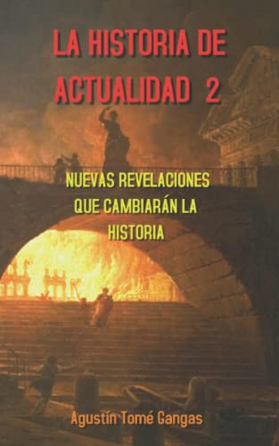 La Historia de actualidad 2: Nuevas revelaciones que cambiarán la Historia