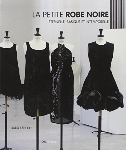 La petite robe noire: Eternelle, basique et intemporelle