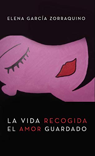 La vida recogida, el amor guardado