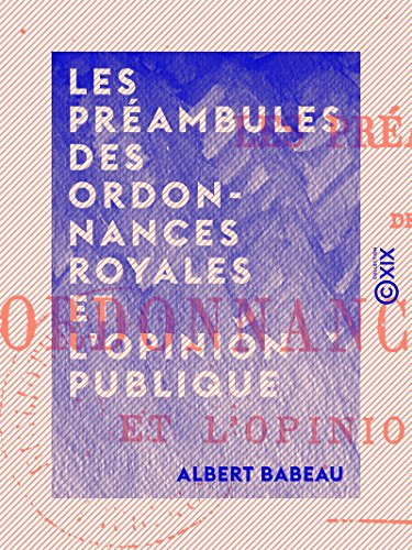 Les Préambules des ordonnances royales et l'opinion publique (French Edition)