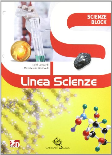 Linea scienze. La materia e l'energia-La varietà dei viventi-L'uomo e la vita-La terra e l'ambiente-Scienze block. Per la Scuola media. Con espansione online