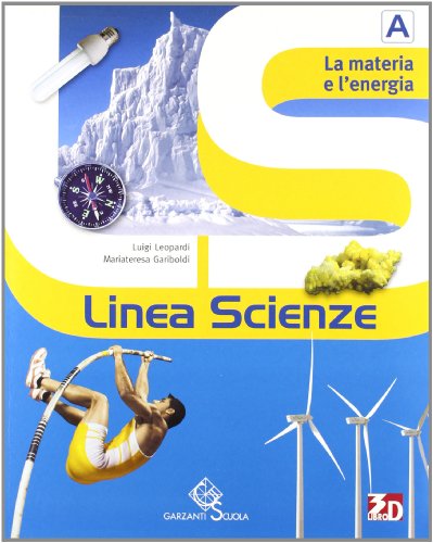 Linea scienze. La materia e l'energia-La varietà dei viventi-L'uomo e la vita-La terra e l'ambiente-Scienze block. Per la Scuola media. Con espansione online