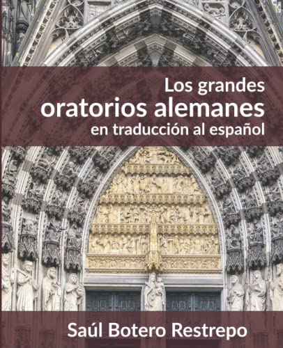 Los Grandes Oratorios Alemanes: En traducción al español