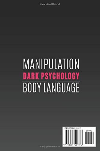 Manipulation Dark Psychology Body Language: 2 Books in 1 Master Persuasion, Mind Control and NLP-Effective Brainwashing Techniques to Protect Yourself from Emotional Abuse and Toxic Relationships