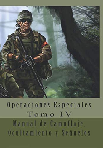 Manual de Camuflaje, Ocultamiento y Señuelos: Traducción al Español: 4 (Operaciones Especiales)