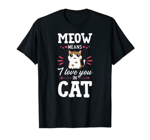 Meow significa que te amo en gato Kawaii lindo día de San Valentín Camiseta