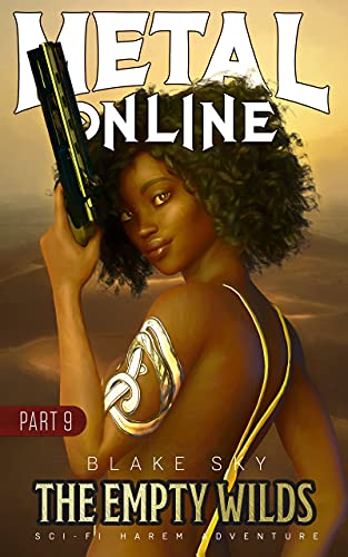 Metal Online: The Empty Wilds: Sci-Fi Harem Adventure (Metal Online Series Book 9) (English Edition)