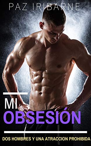 Mi Obsesión: Romance Gay en español (TRILOGIA OBSESIONES nº 1)