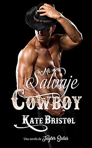 Mi salvaje Cowboy: Una novela de Taylor Salas