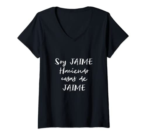 Mujer Soy Jaime Hacienda Cosas de Jaime Regalo Divertido Camiseta Cuello V