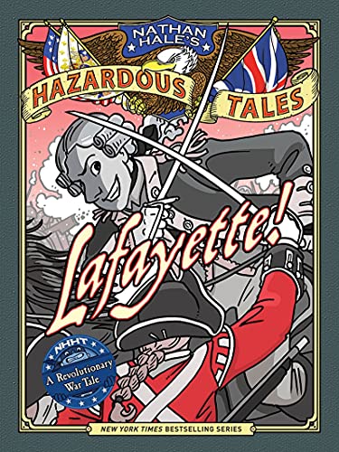 NATHAN HALES HAZARDOUS TALES HC 08 LAFAYETTE: A Revolutionary War Tale