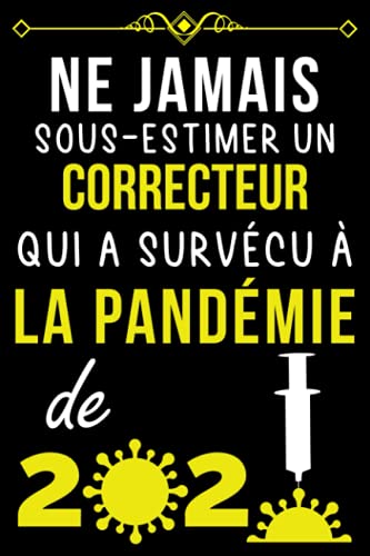 NE JAMAIS SOUS-ESTIMER UN CORRECTEUR QUI A SURVÉCU À LA PANDÉMIE DE 2020.: CARNET DE NOTES POUR CORRECTEUR | CADEAU PERSONNALISÉ POUR DIRE MERCI À UN ... | CADEAU POUR EMPLOYÉ DE CORRECTEUR