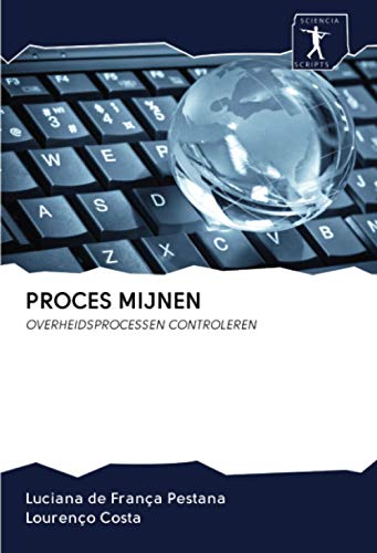 PROCES MIJNEN: OVERHEIDSPROCESSEN CONTROLEREN