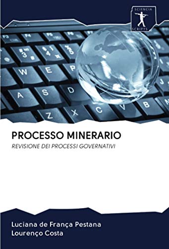 PROCESSO MINERARIO: REVISIONE DEI PROCESSI GOVERNATIVI