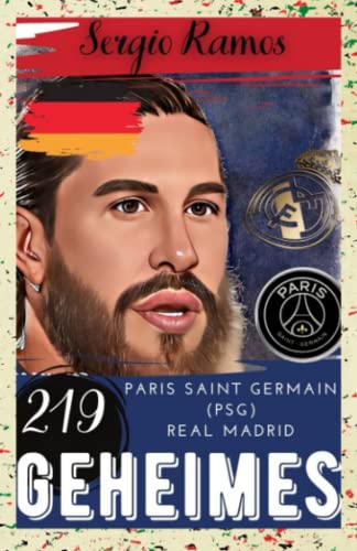 Sergio Ramos: 219 Geheimes : Paris Saint Germain (PSG) / Real Madrid