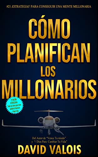 Superación Personal: Cómo Planifican Los Millonarios: 21 Estrategias De Los Que Lo Han Conseguido (SUPERACIÓN PERSONAL Y AUTOAYUDA nº 4)