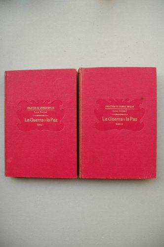 Tolstoi, Lev Nikolaevich - La Guerra Y La Paz / Leon Tolstoi ; Traducción De Pedro Pedraza Páez