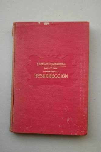 Tolstoi, Lev Nikolaevich - Resurrección / Leon Tolstoi ; Traducción De Felipe Cabañas Ventura