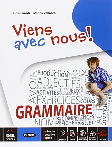 Viens avec nous! Essentiel. Livre élève-Cahier d'exercices-Grammaire-Easy book essentiel. Per la Scuola media MP3. Con CD Audio. Con e-book. Con espansione online