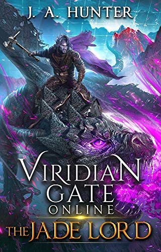 Viridian Gate Online: The Jade Lord: A LitRPG Adventure (The Viridian Gate Archives Book 3) (English Edition)