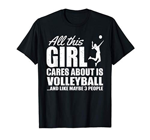 Volleyball Player Funny Gift - All This Girl Cares About Is Camiseta