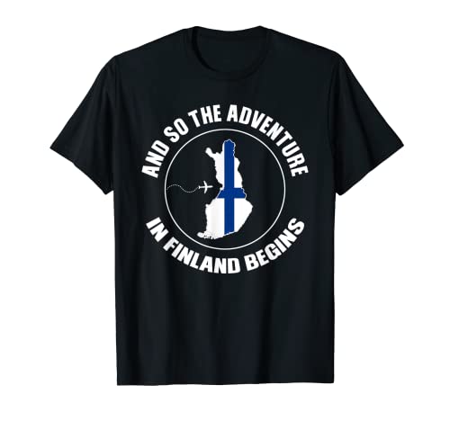 Y entonces la aventura en Finlandia comienza finlandés Camiseta