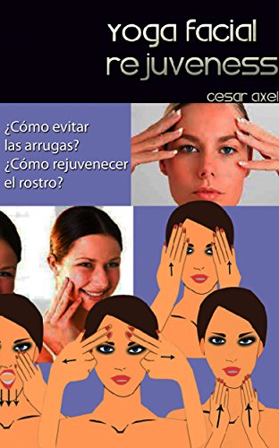 Yoga Facial Rejuveness: ¿Cómo evitar las arrugas? ¿Cómo rejuvenecer el rostro?