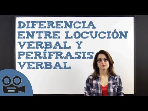 Entendiendo la diferencia entre locución verbal y perífrasis verbal