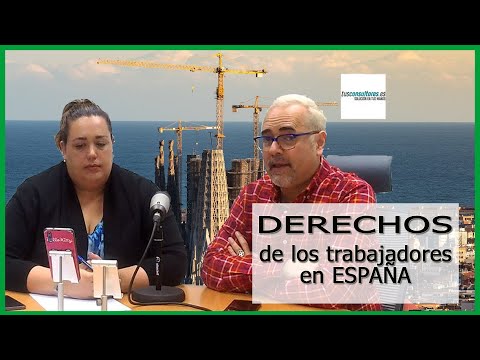 Conoce los derechos laborales de los trabajadores en España