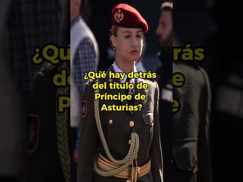 El origen del título Princesa de Asturias y su significado histórico