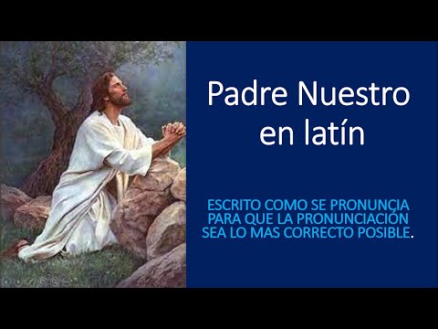 El Padre Nuestro en Latín: Letra y Pronunciación para Conectar con la Tradición