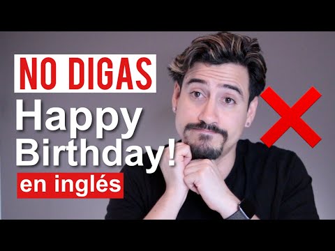 La traducción de cumpleaños feliz al inglés: ¿Cómo se dice?