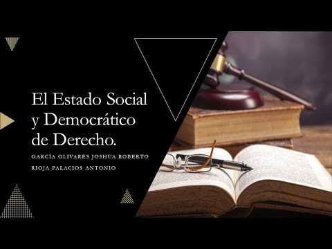 Principios y fundamentos del Estado Social y Democrático de Derecho: Una visión completa