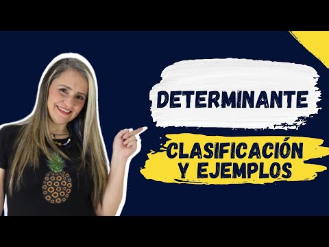 ¿Cuál es la clasificación de los determinantes?