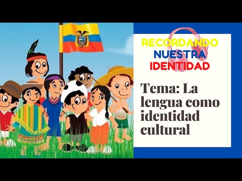 La importancia de la lengua en la identidad de una nación o grupo de personas