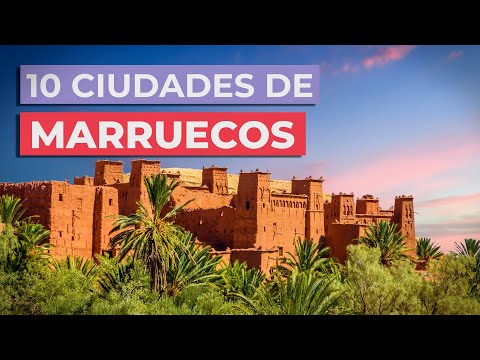Las ciudades de Marruecos en orden alfabético: Explora la diversidad del país africano